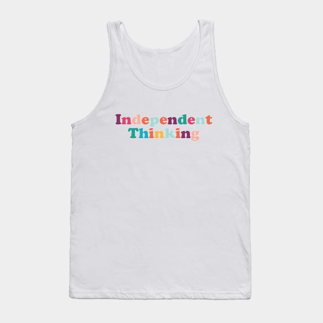 Independent Thinking motivational saying slogan Tank Top by star trek fanart and more